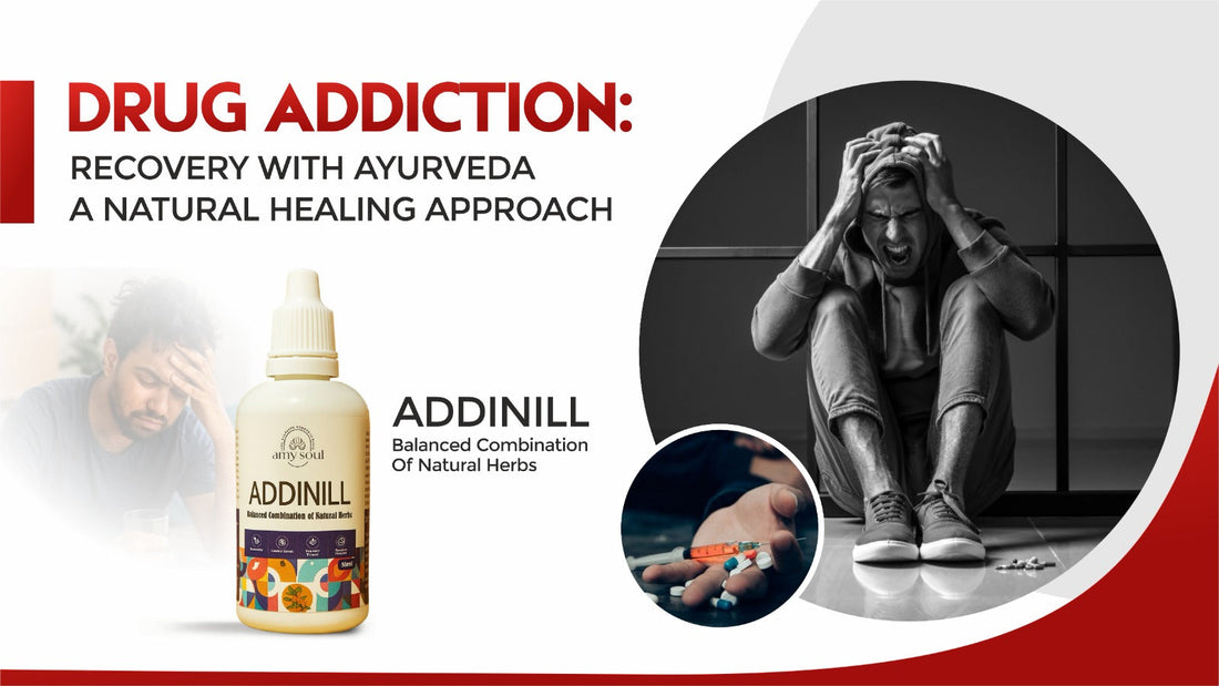 Drug Addiction Recovery with Ayurveda: A Natural Path to Holistic Healing