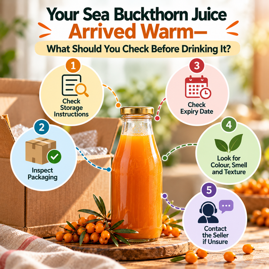 Your Sea Buckthorn Juice Arrived Warm—What Should You Check Before Drinking It?