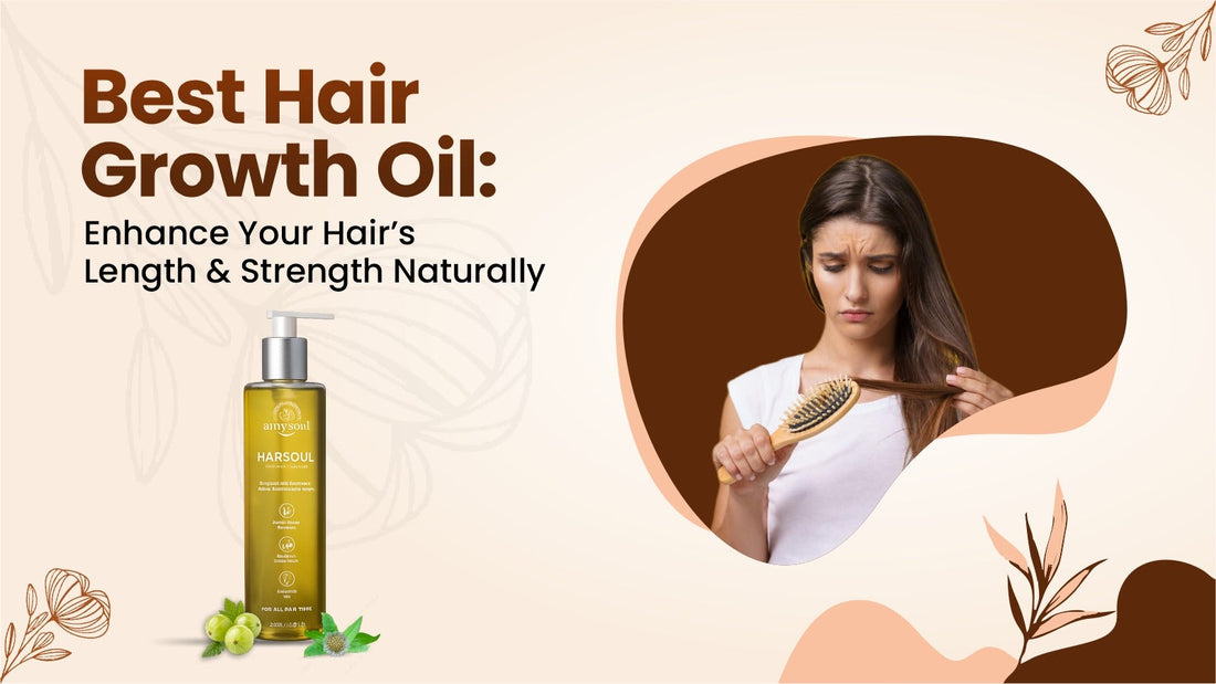 Best Hair Growth Oil: Enhance Your Hair’s Length and Strength Naturally